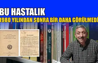 Bu hastalık 1980 yılından sonra bir daha görülmedi
