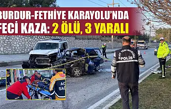 Burdur-Fethiye Karayolu'nda Feci Kaza: 2 Ölü, 3 Yaralı