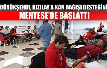 Büyükşehir, Kızılay'a Kan Bağışı Desteğini Menteşe'de Başlattı