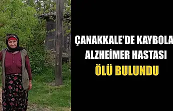 Çanakkale'de kaybolan Alzheimer hastası ölü bulundu
