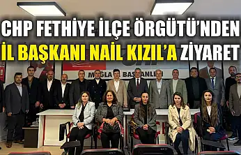 CHP Fethiye İlçe Örgütü'nden İl Başkanı Nail Kızıl'a ziyaret