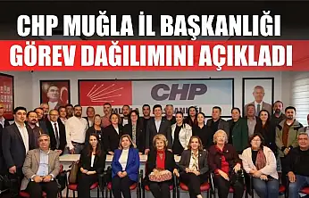 CHP Muğla İl Başkanlığı Görev Dağılımını Açıkladı