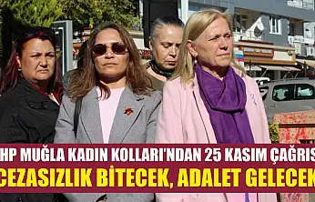 CHP Muğla Kadın Kolları'ndan 25 Kasım Çağrısı: 'Cezasızlık Bitecek, Adalet Gelecek'