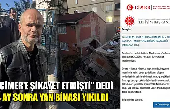 'CİMER'e şikayet etmişti' dedi, 4 ay sonra yan binası yıkıldı