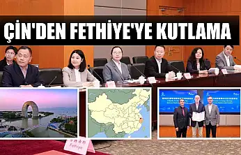 Çin'den Fethiye'ye Kutlama