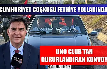 Cumhuriyet Coşkusu Fethiye yollarında: Uno Club'tan gururlandıran konvoy