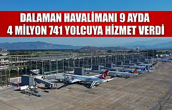 Dalaman Havalimanı 9 ayda 4 milyon 741 yolcuya hizmet verdi