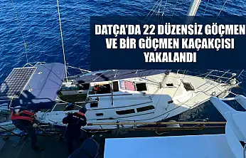 Datça'da 22 düzensiz göçmen ve bir göçmen kaçakçısı yakalandı