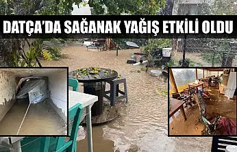 Datça'da sağanak yağış etkili oldu