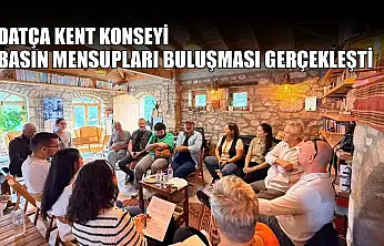 Datça Kent Konseyi basın mensupları buluşması gerçekleşti