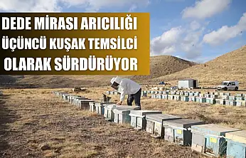 Dede mirası arıcılığı üçüncü kuşak temsilci olarak sürdürüyor