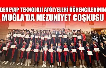 Deneyap teknoloji atölyeleri öğrencilerinin Muğla'da mezuniyet coşkusu