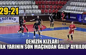 Denizin kızları ilk yarının son maçından galip ayrıldı