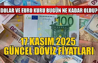 Dolar ve Euro kuru bugün ne kadar oldu?  17 Kasım 2025 güncel döviz fiyatları