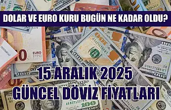 Dolar ve Euro kuru bugün ne kadar oldu?  15 Aralık 2025 güncel döviz fiyatları