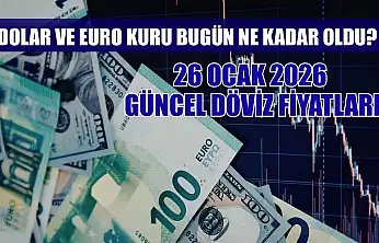 Dolar ve Euro kuru bugün ne kadar oldu?  26 Ocak 2026 güncel döviz fiyatları