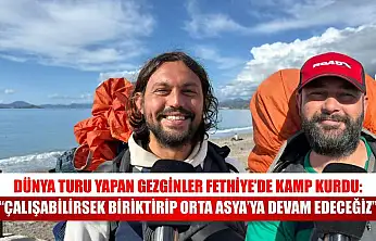 Dünya Turu Yapan Gezginler Fethiye'de Kamp Kurdu: 'Çalışabilirsek Biriktirip Orta Asya'ya Devam Edeceğiz'