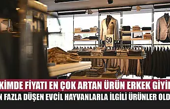 Ekimde fiyatı en çok artan ürün erkek giyim, en fazla düşen evcil hayvanlarla ilgili ürünler oldu