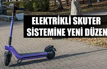 Elektrikli skuter sistemine yeni düzen