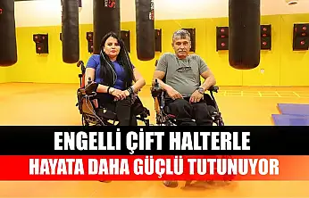 Engelli çift halterle hayata daha güçlü tutunuyor