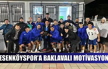 Esenköyspor'a Baklavalı Motivasyon