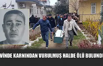 Evinde karnından vurulmuş halde ölü bulundu