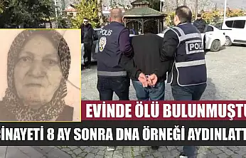 Evinde ölü bulunmuştu: Cinayeti 8 ay sonra DNA örneği aydınlattı