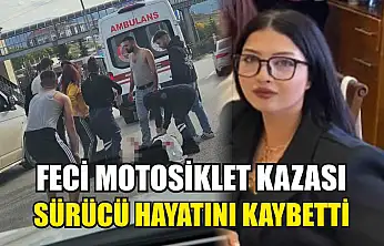 Feci Motosiklet Kazası: Sürücü Hayatını Kaybetti