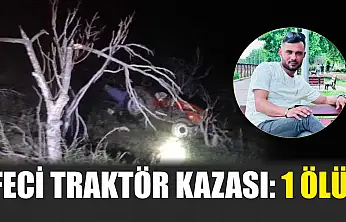 Feci traktör kazası: 1 ölü