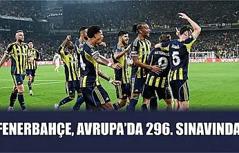 Fenerbahçe, Avrupa'da 296. sınavında
