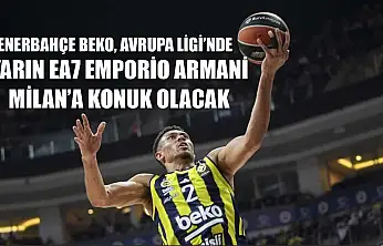 Fenerbahçe Beko, Avrupa Ligi'nde yarın EA7 Emporio Armani Milan'a konuk olacak