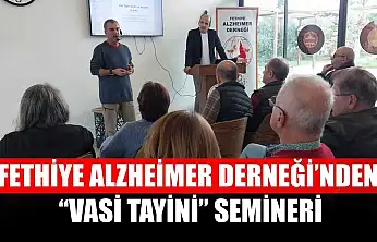 Fethiye Alzheimer Derneği'nden 'Vasi Tayini' Semineri