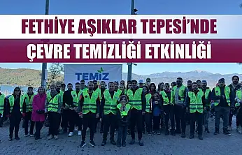 Fethiye Aşıklar Tepesi'nde Çevre Temizliği Etkinliği