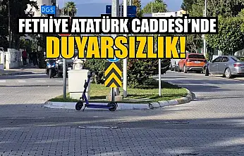 Fethiye Atatürk Caddesi'nde duyarsızlık