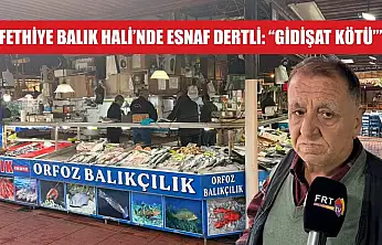 Fethiye Balık Hali'nde esnaf dertli: 'Gidişat kötü'