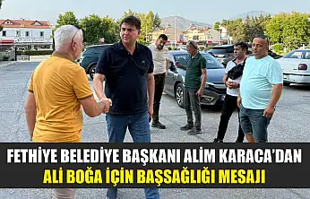 Fethiye Belediye Başkanı Alim Karaca'dan Ali Boğa İçin Başsağlığı Mesajı