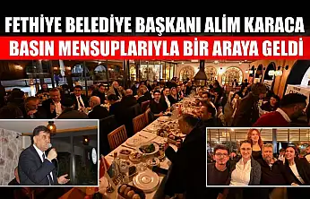 Fethiye Belediye Başkanı Alim Karaca, Basın Mensuplarıyla Bir Araya Geldi