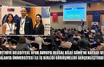 Fethiye Belediyesi, Ufuk Avrupa Ulusal Bilgi Günü'ne Katıldı ve Alanya Üniversitesi ile İş Birliği Görüşmeleri Gerçekleştirdi