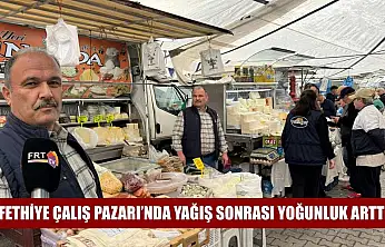 Fethiye Çalış Pazarı'nda Yağış Sonrası Yoğunluk Arttı
