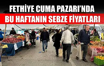 Fethiye Cuma Pazarı'nda bu haftanın sebze fiyatları