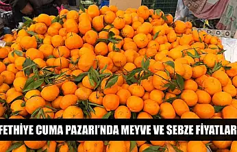 Fethiye Cuma Pazarı'nda meyve ve sebze fiyatları