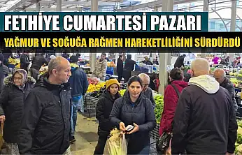 Fethiye Cumartesi Pazarı yağmur ve soğuğa rağmen hareketliliğini sürdürdü