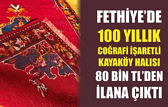 Fethiye'de 100 Yıllık coğrafi işaretli  Kayaköy Halısı 80 Bin TL'den ilana çıktı