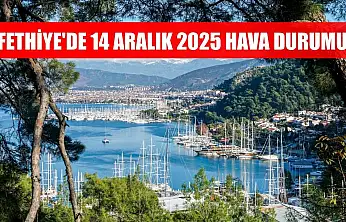 Fethiye'de 14 Aralık 2025 Hava Durumu