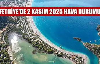 Fethiye'de 2 Kasım 2025 Hava Durumu