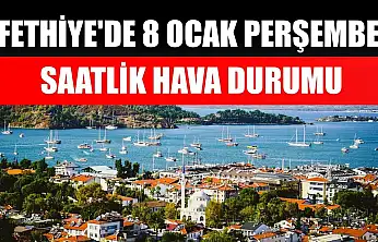 Fethiye'de 8 Ocak Perşembe Saatlik Hava Durumu