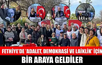 Fethiye'de 'Adalet, Demokrasi ve Laiklik' için bir araya geldiler
