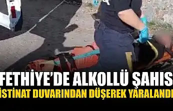 Fethiye'de alkollü şahıs istinat duvarından düşerek yaralandı