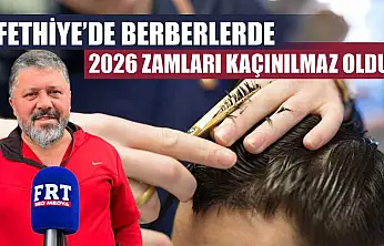 Fethiye'de berberlerde 2026 zamları kaçınılmaz oldu