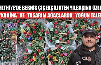 Fethiye'de Bernis Çiçekçilikten yılbaşına özel 'Kokina' ve 'Tasarım Ağaçlarda' yoğun talep